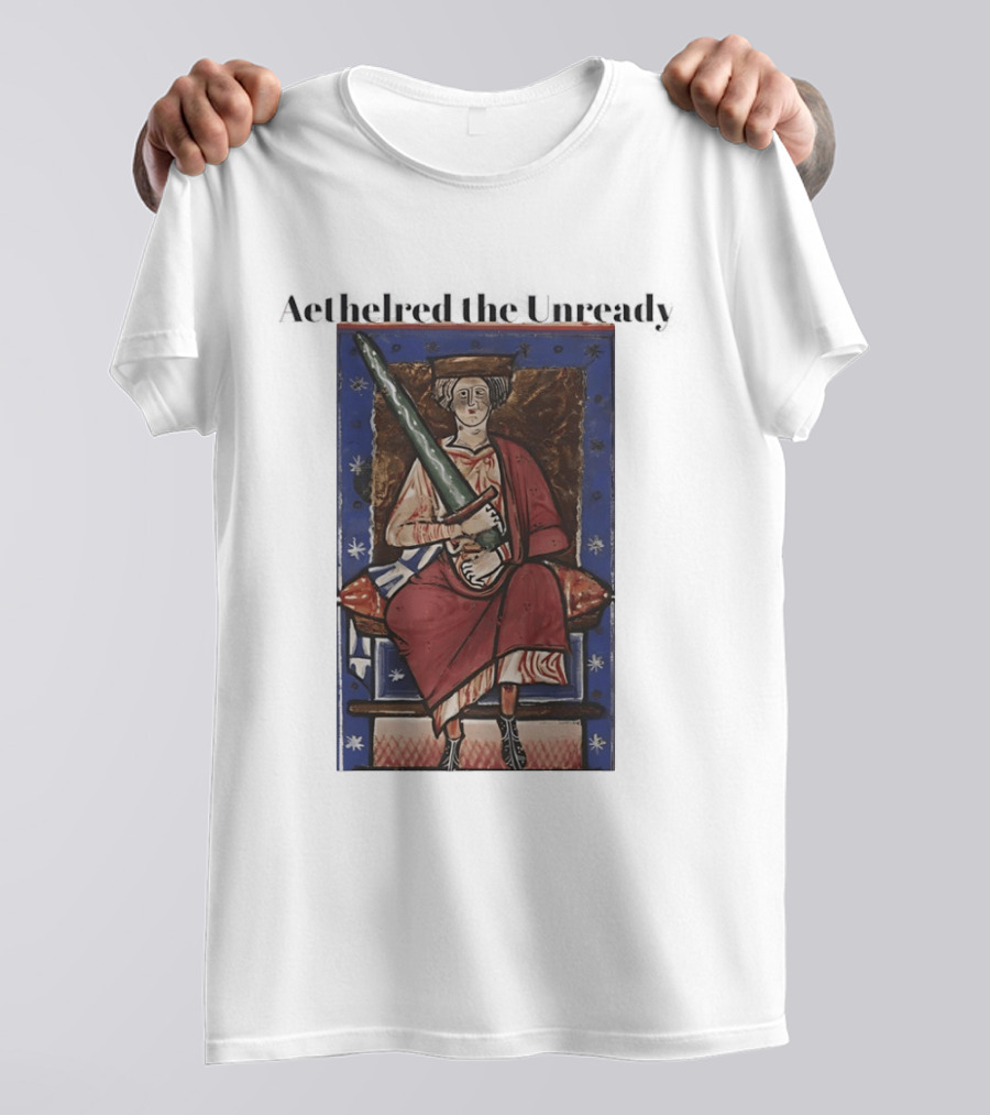 Aethelred The Unready Medieval King Holding Sword T-Shirt