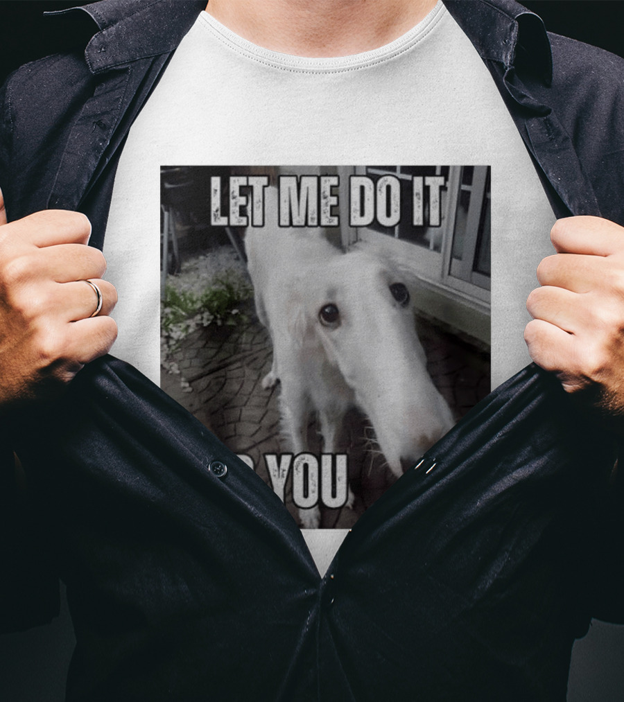 Let Me Do It For You Borzoi Dog Meme T-Shirt
