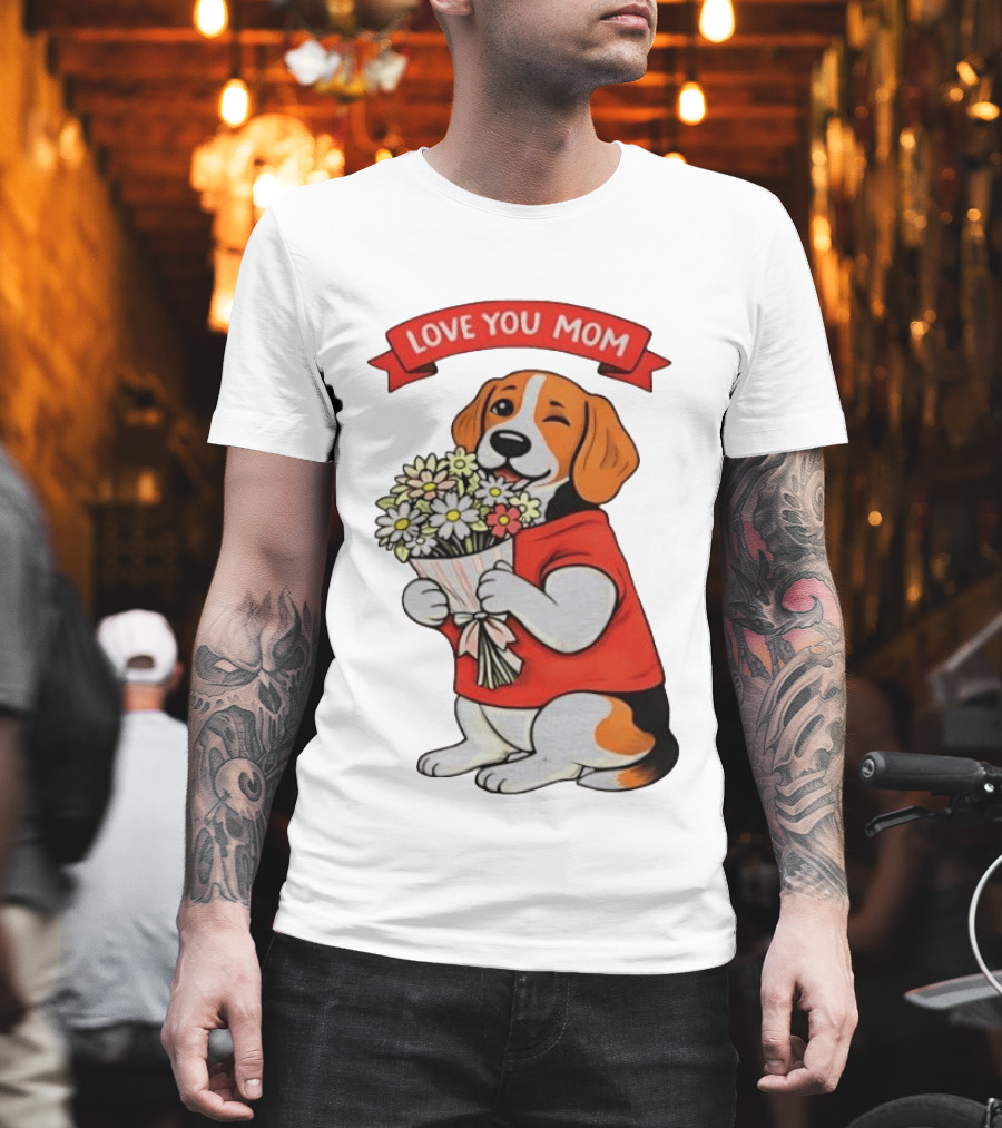 Love You Mom Beagle Holding Flowers Bouquet T-Shirt