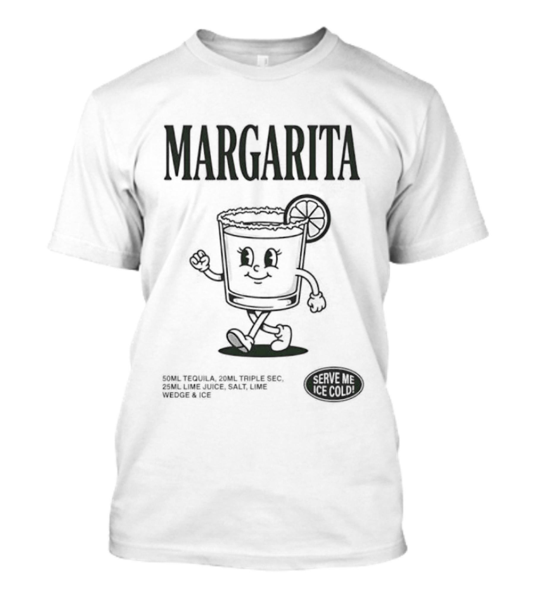Margarita Cocktail Recipe Serve Me Ice Cold Fun Drink T-Shirt