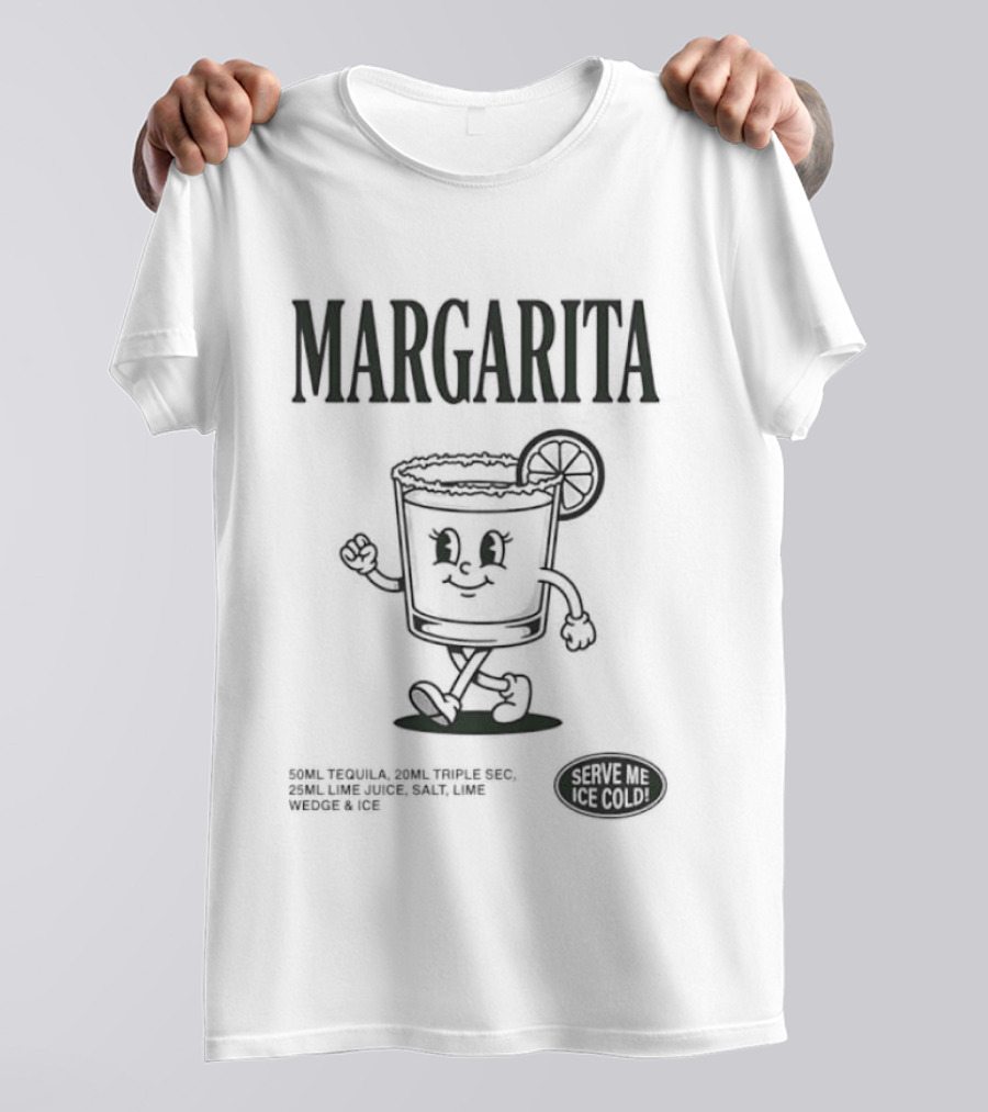 Margarita Cocktail Recipe Serve Me Ice Cold Fun Drink T-Shirt