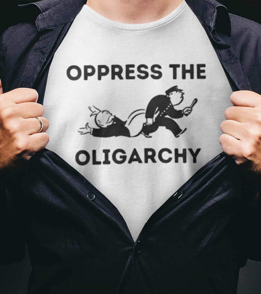 Oppress The Oligarchy Political Cartoon Dark Humor T-Shirt