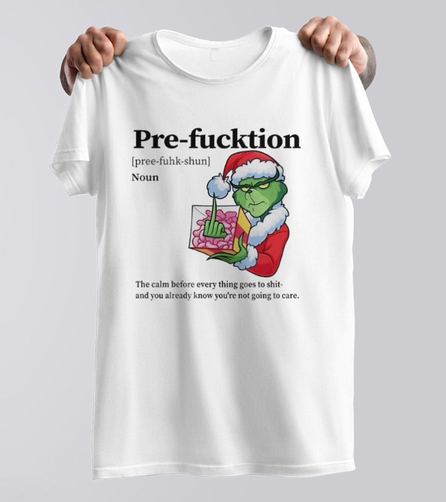 The Grinch Middle Finger Christmas Santa Hat Pre Fucktion Calm Белore Thing Goes To Shit T-Shirt