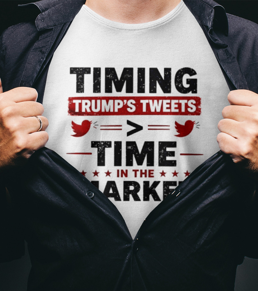 Timing Trump's Tweets Over Time In The Market T-Shirt