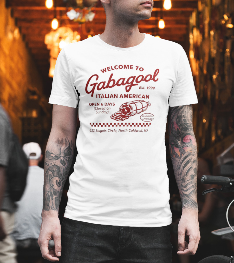 Welcome To Gabagool Italian American North Caldwell NJ Open 6 Days Est 1999 T-Shirt