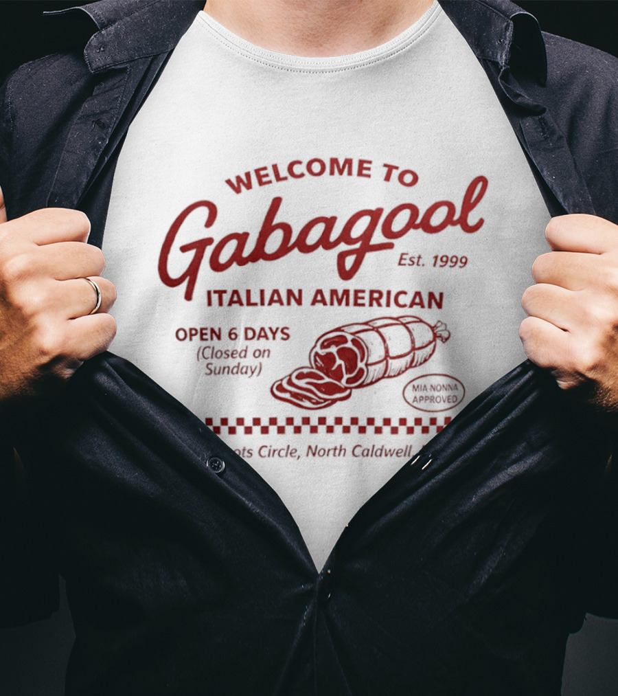 Welcome To Gabagool Italian American North Caldwell NJ Open 6 Days Est 1999 T-Shirt