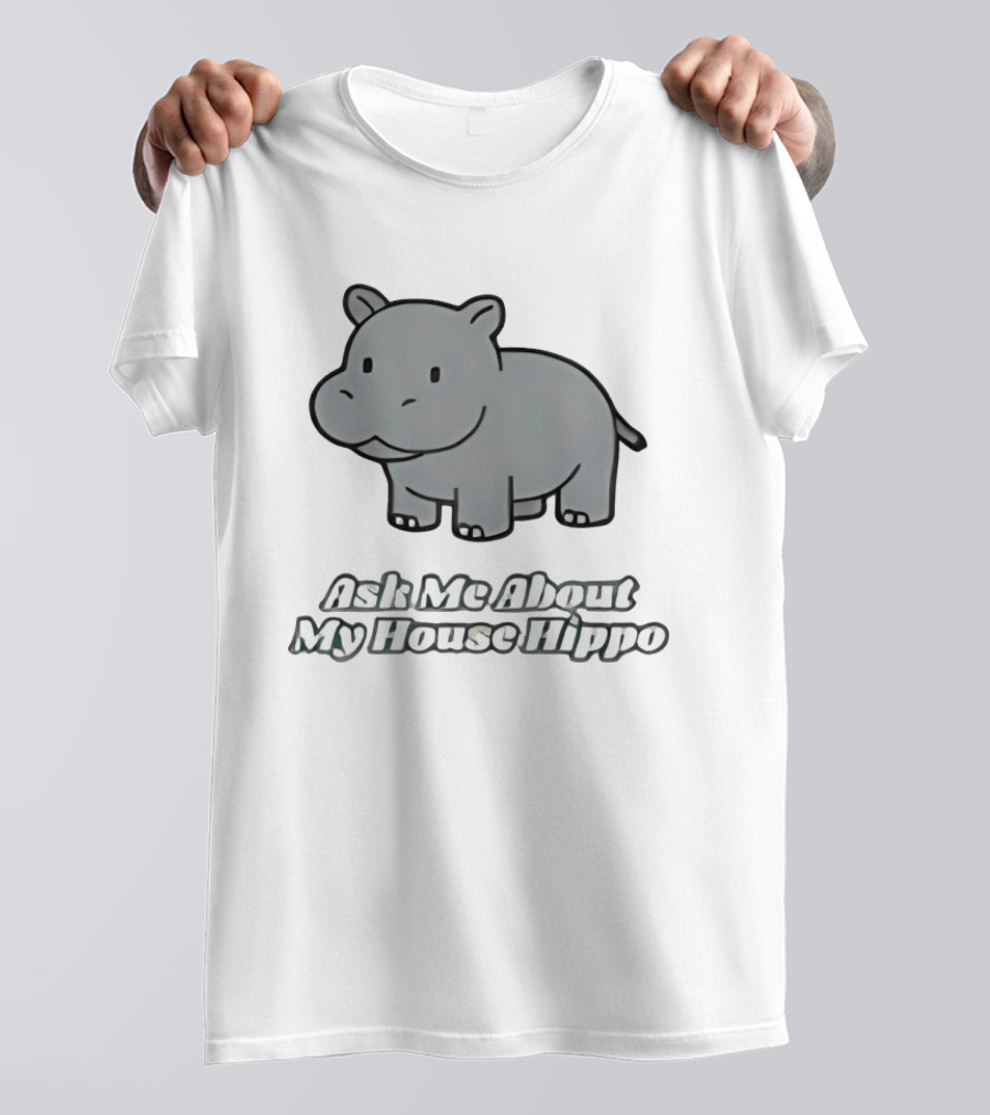 Ask Me About My House Hippo Cute Gray Cartoon T-Shirt