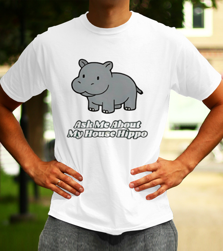 Ask Me About My House Hippo Cute Gray Cartoon T-Shirt