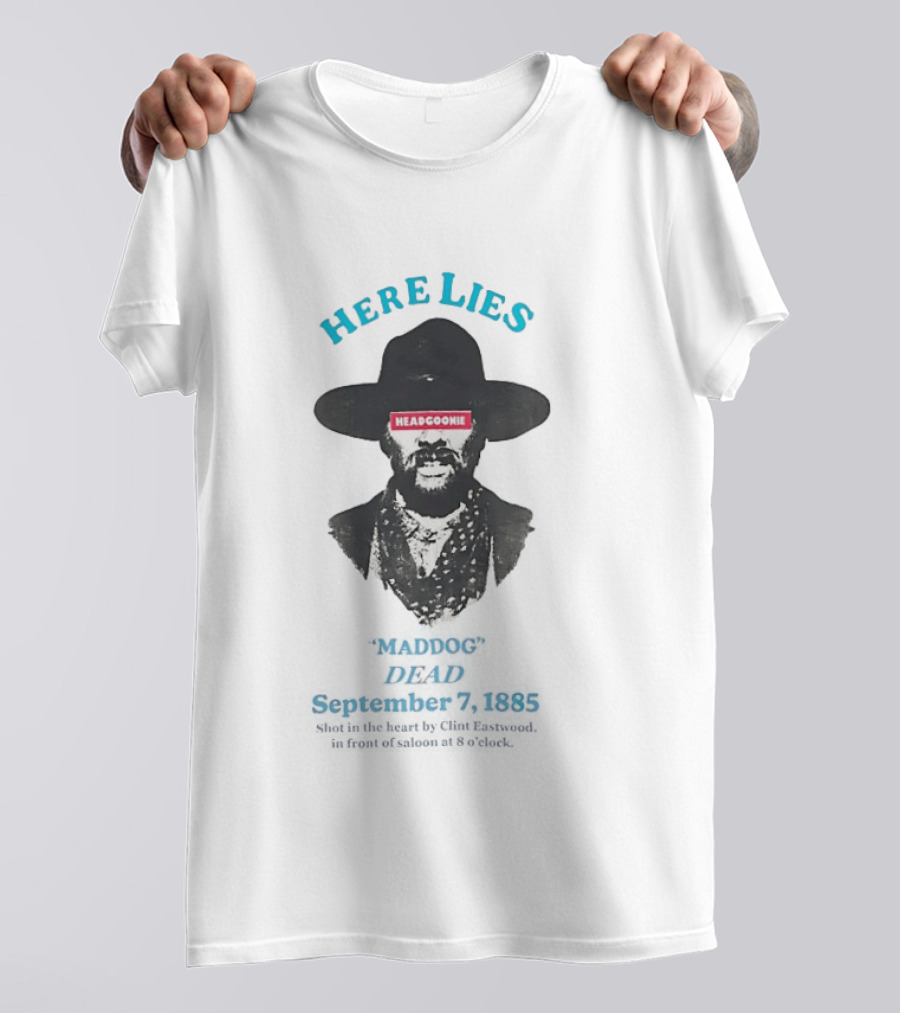 Here Lies Maddog Headgoonie Dead 1885 Western Cowboy T-Shirt