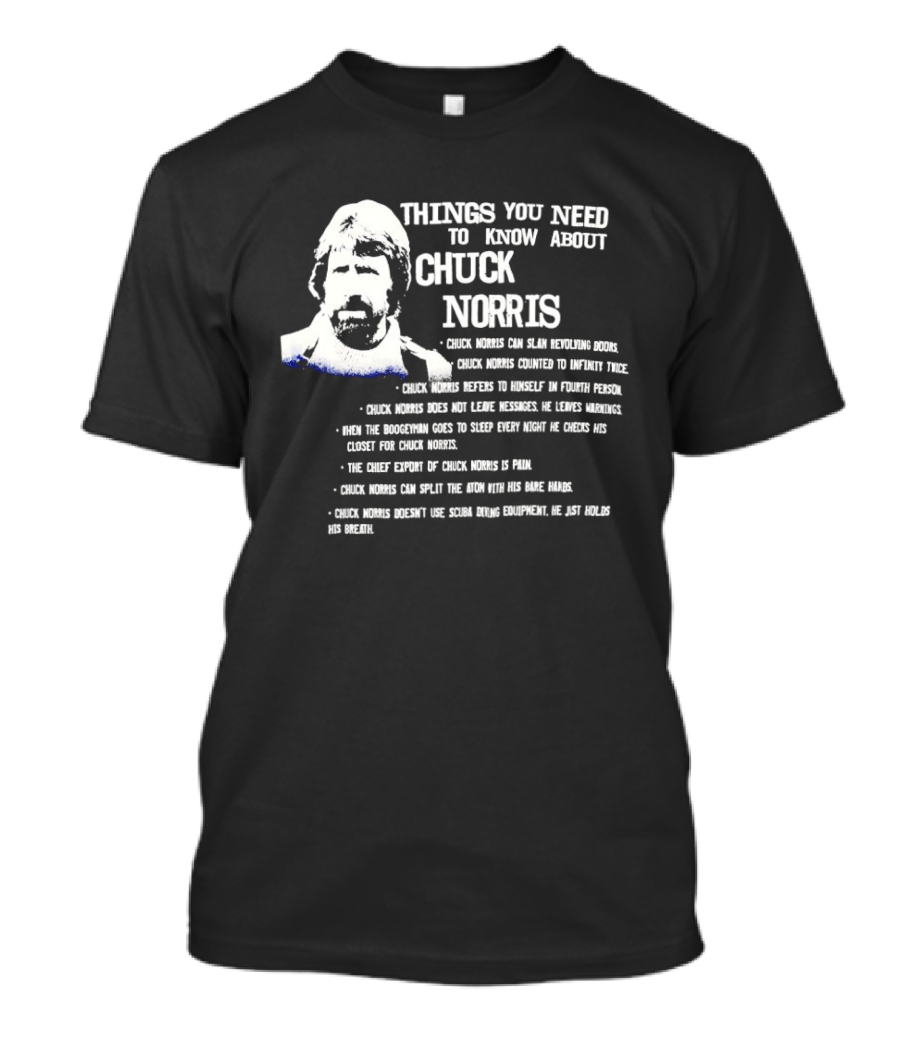 Things You Need To Know About Chuck Norris Facts And Humor T-Shirt