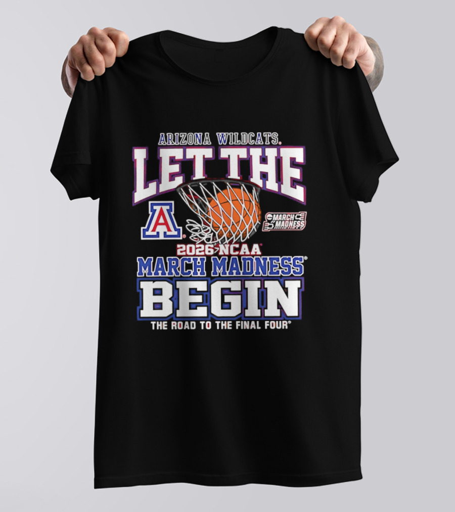 Arizona Wildcats 2026 NCAA March Madness Begin Road To Final Four T-Shirt
