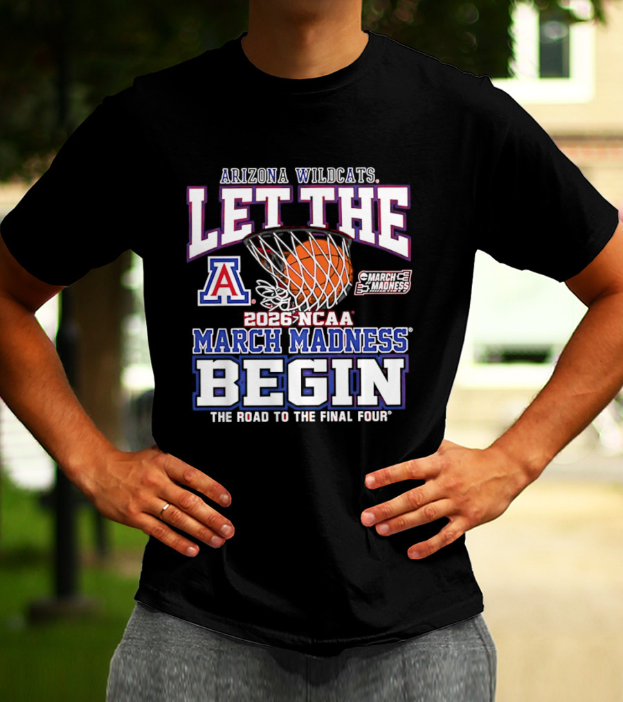 Arizona Wildcats 2026 NCAA March Madness Begin Road To Final Four T-Shirt