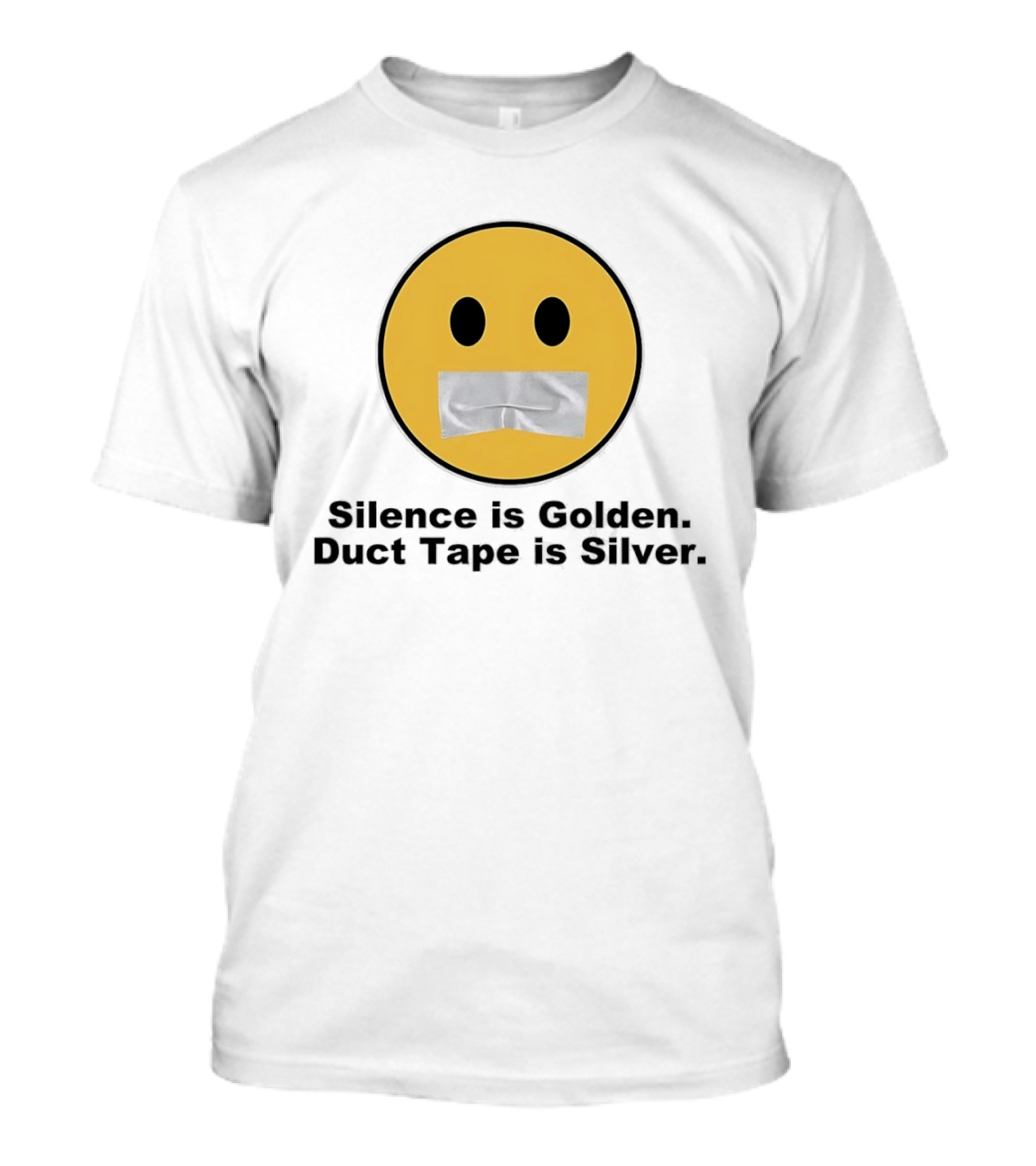 Silence Is Golden Duct Tape Is Silver Emoji With Duct Tape Mouth T-Shirt