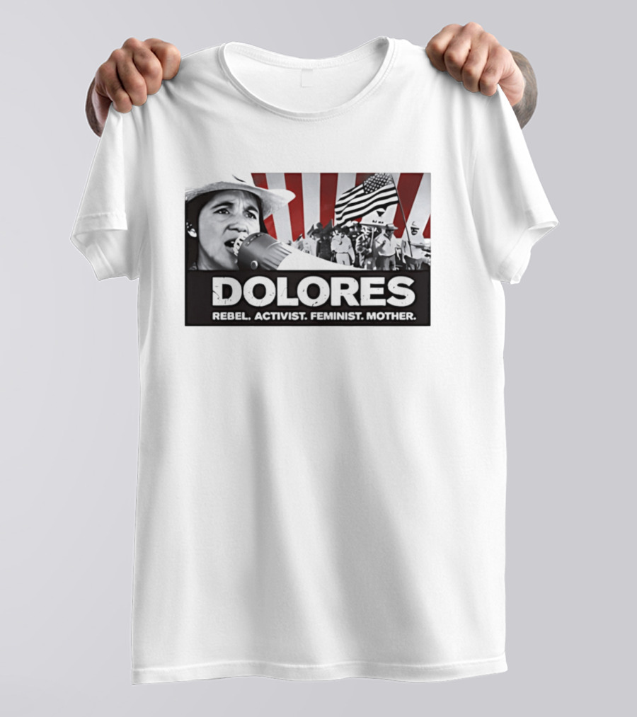 Dolores Rebel Activist Feminist Mother American Flag Symbolism T-Shirt