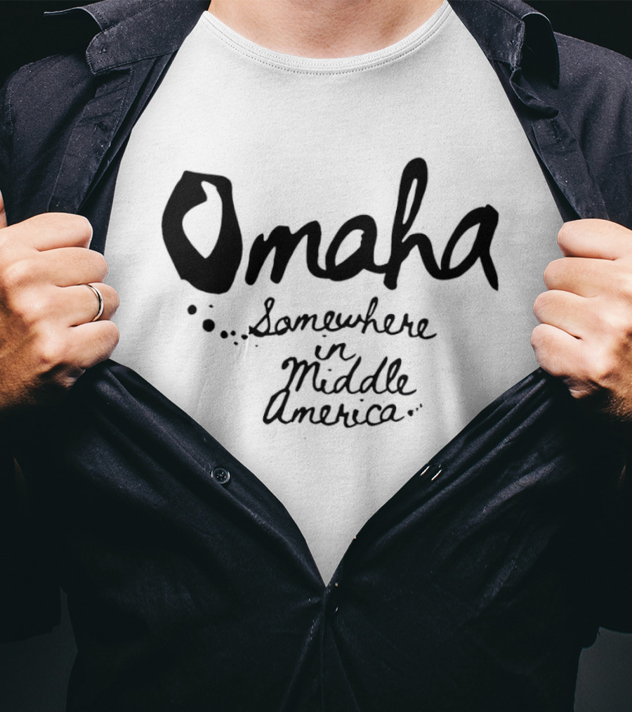 Omaha Somewhere In Middle America T-Shirt