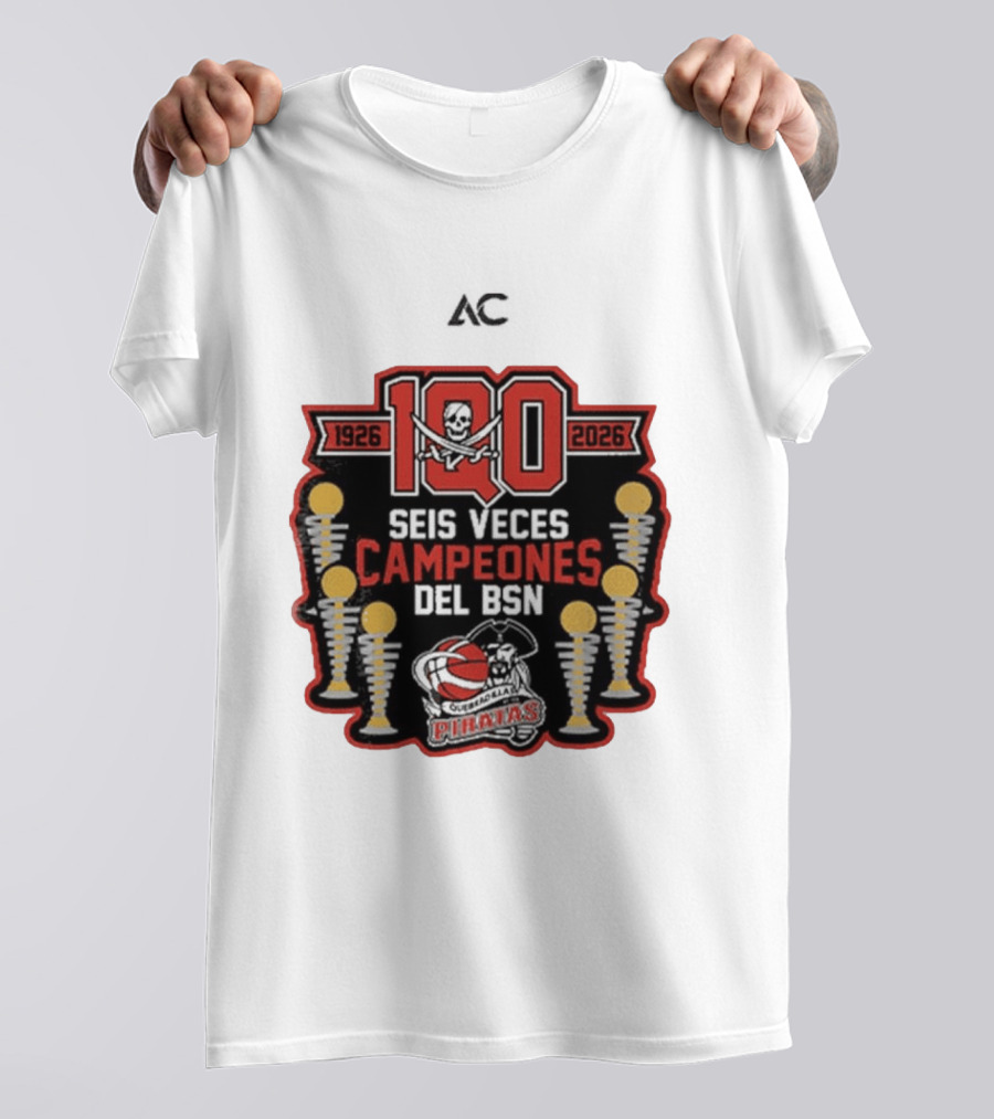 Piratas De Quebradillas 100 Aniversario Seis Veces Campeones Del BSN 1926 2026 T-Shirt