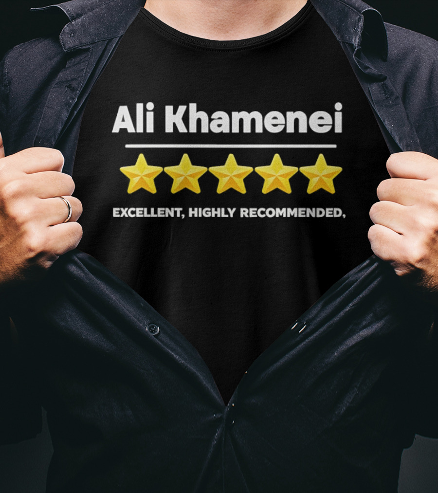 Ali Khamenei Five Star Review Excellent Highly Recommended T-Shirt