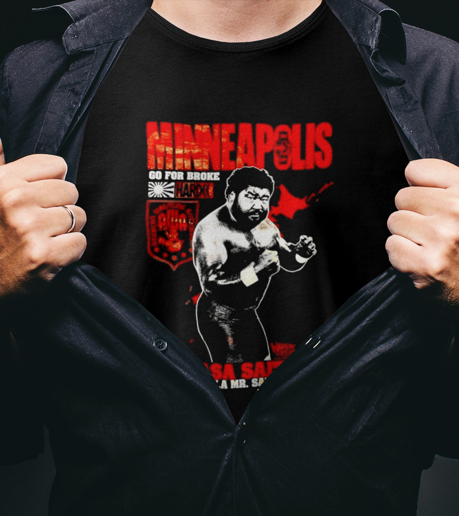 Minneapolis Go For Broke Masa Saito Wrestling Legend Mr Saito T-Shirt
