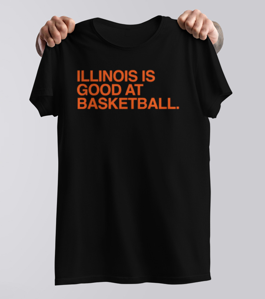 Illinois Is Good At Basketball T-Shirt