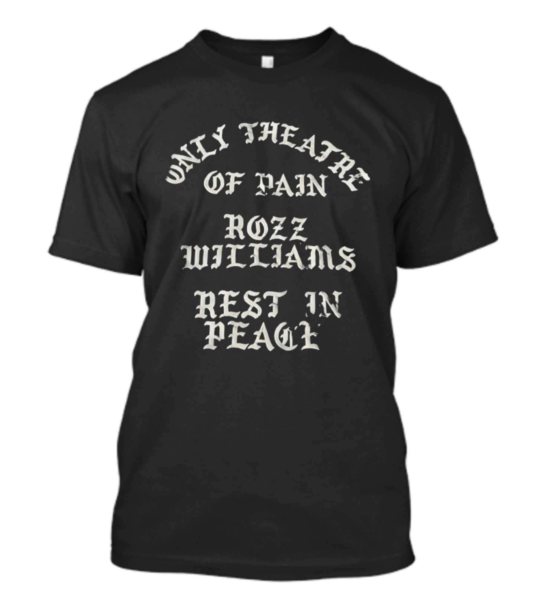 Only Theatre Of Pain Rozz Williams Rest In Peace Memorial T-Shirt