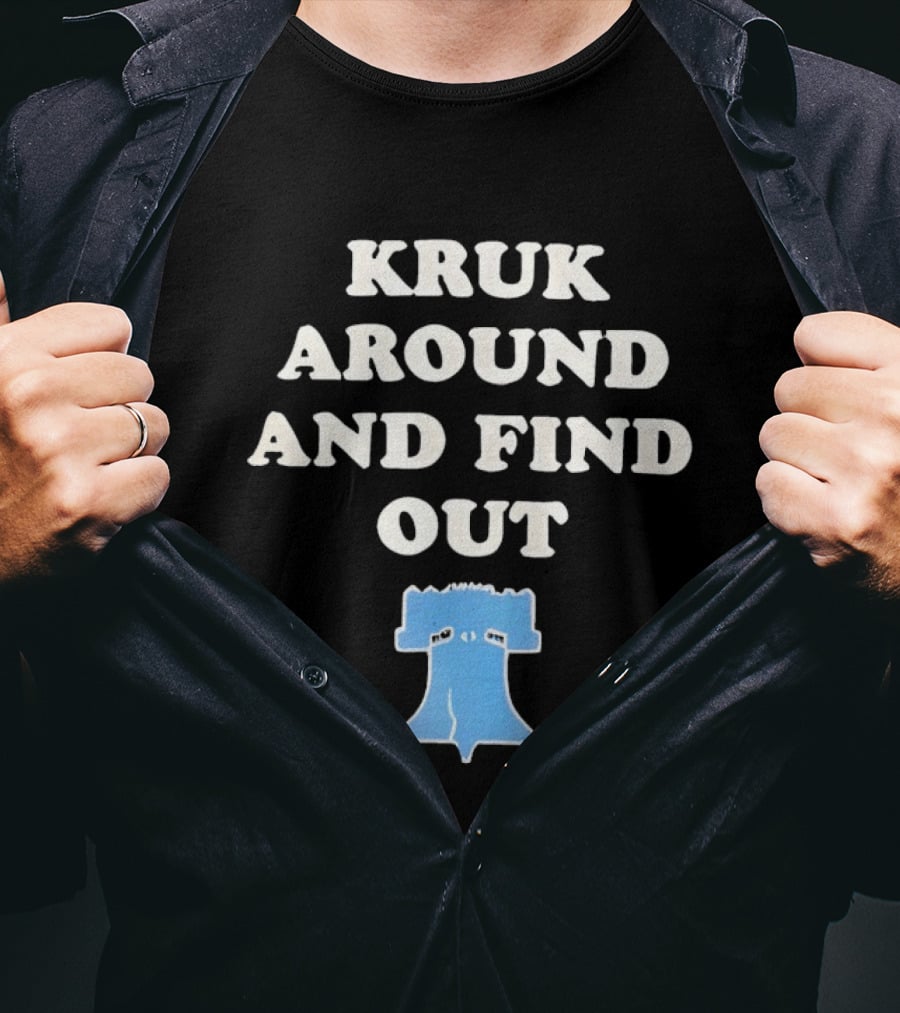 Philadelphia Phillies Kruk Around And Find Out Liberty Bell T-Shirt