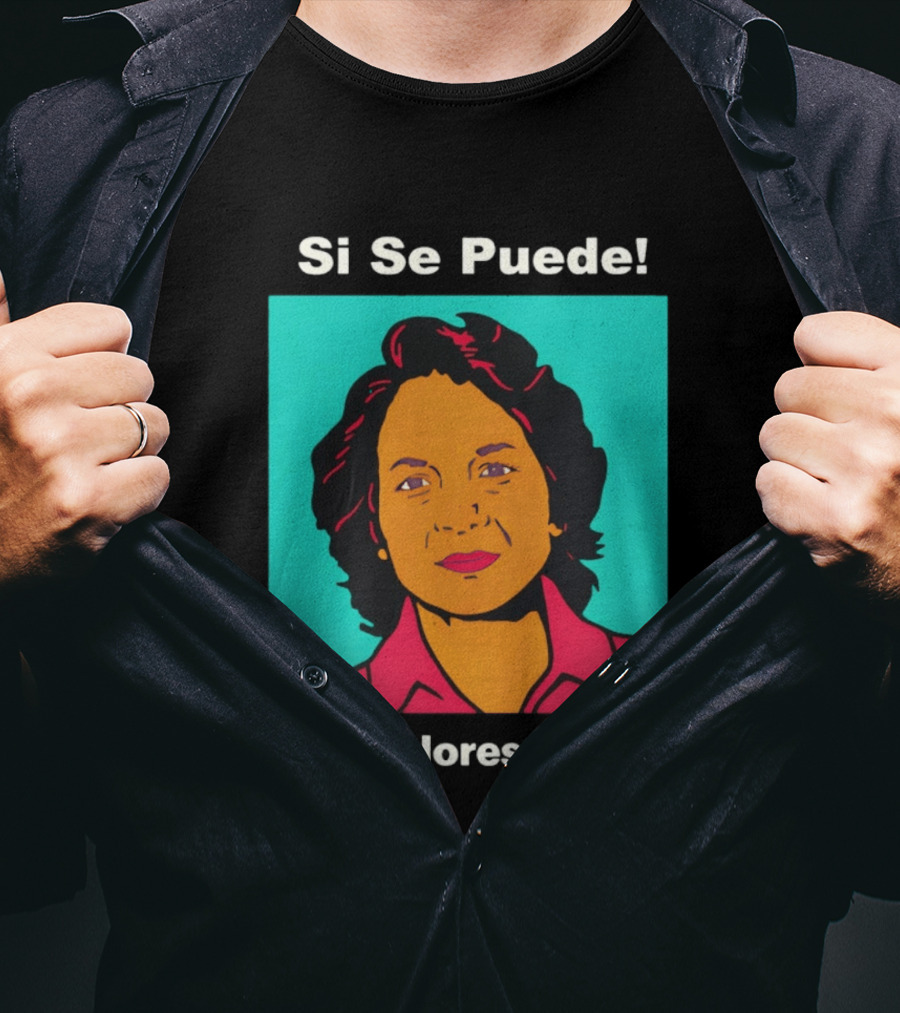 Si Se Puede Viva Dolores Huerta 2026 T-Shirt