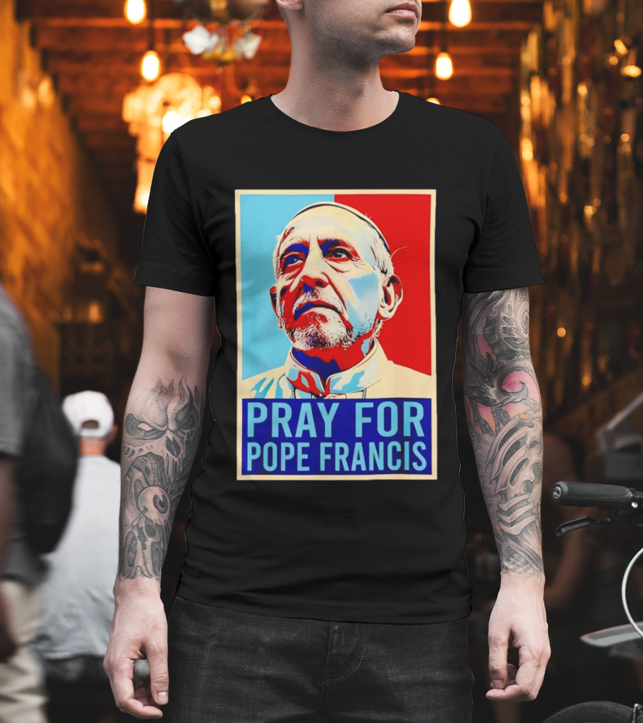 Pray For Pope Francis Christian Catholic T-Shirt