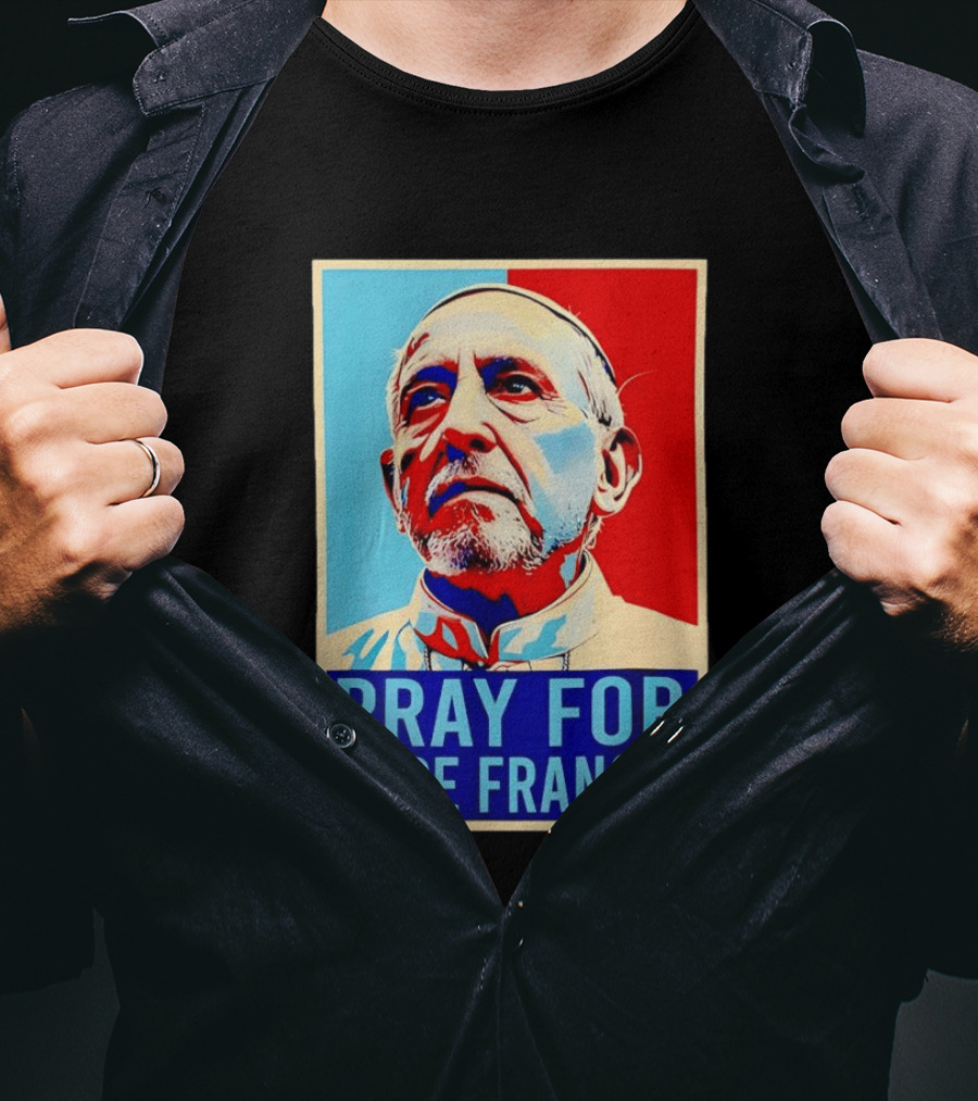 Pray For Pope Francis Christian Catholic T-Shirt
