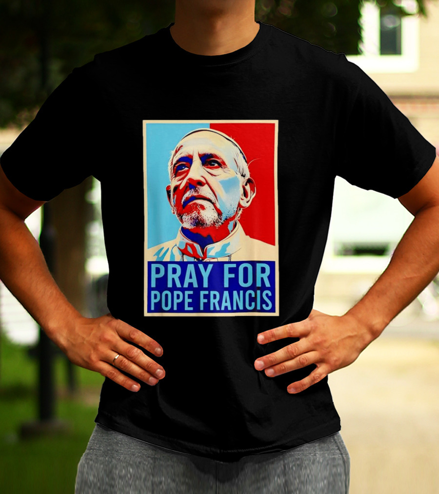 Pray For Pope Francis Christian Catholic T-Shirt