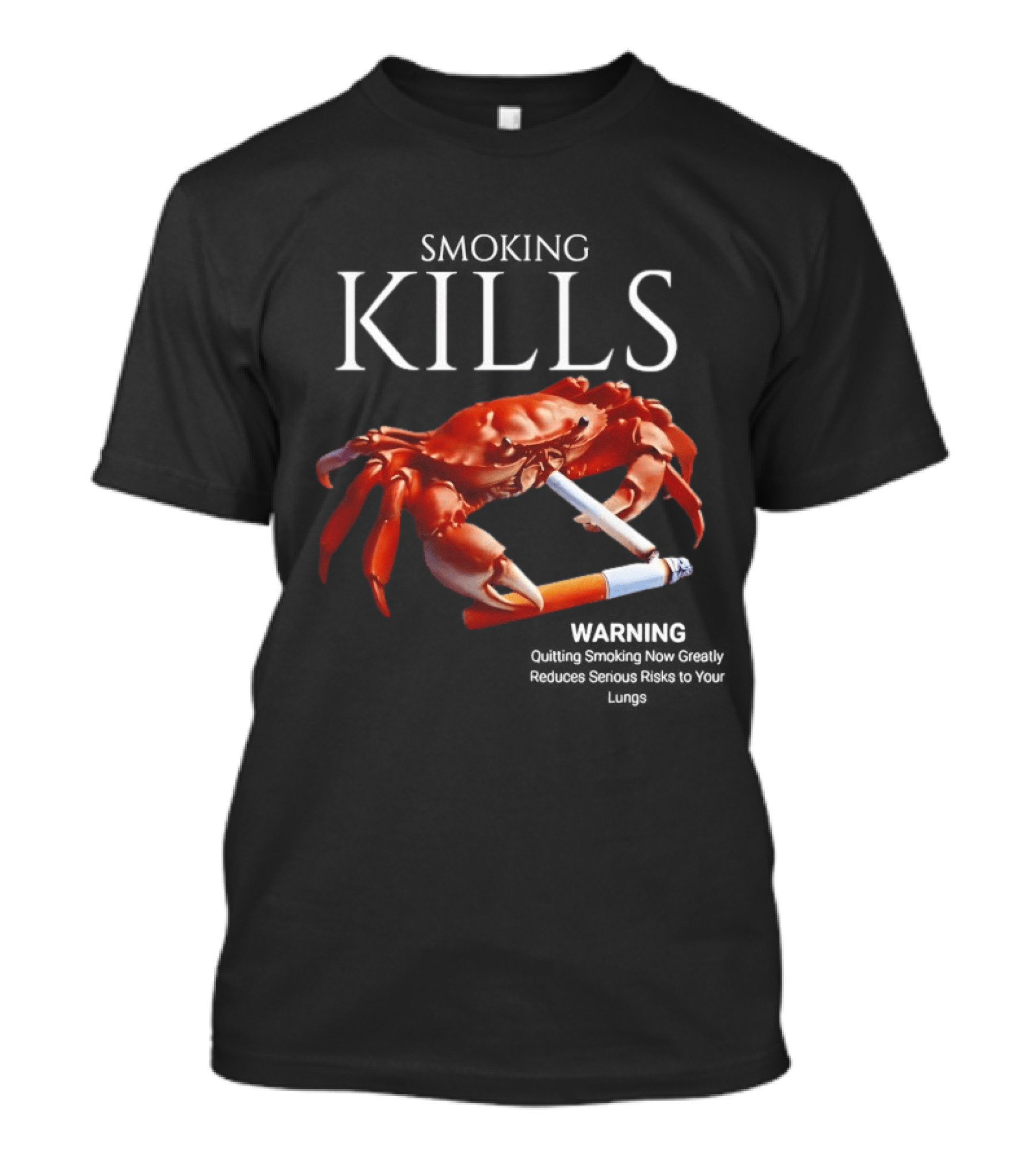 Smoking Kills Warning Cigarette Crab Quitting Smoking Now Greatly T-Shirt