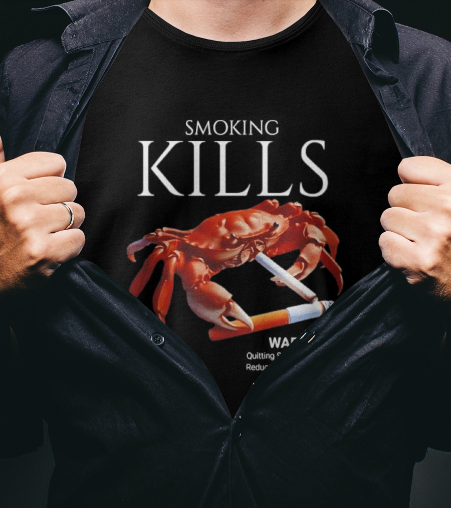 Smoking Kills Warning Cigarette Crab Quitting Smoking Now Greatly T-Shirt
