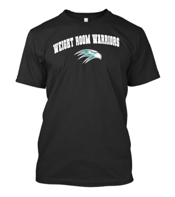 Weight Room Warriors Wagner Seahawks T-Shirt