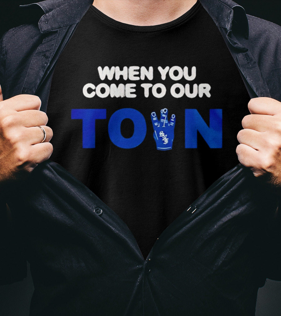 When You Come To Our Town Los Angeles Dodgers T-Shirt