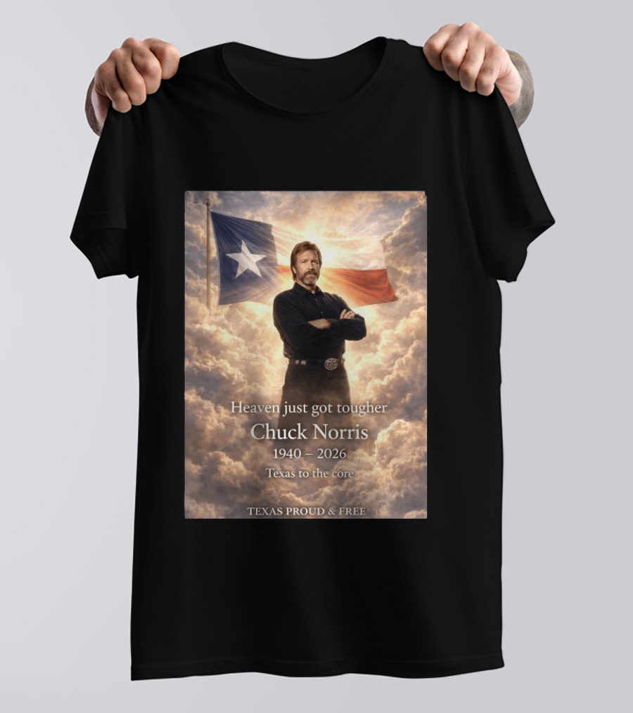 Texas Proud And Free Heaven Just Got Tougher Chuck Norris 1940 2026 Texas To The Core T-Shirt