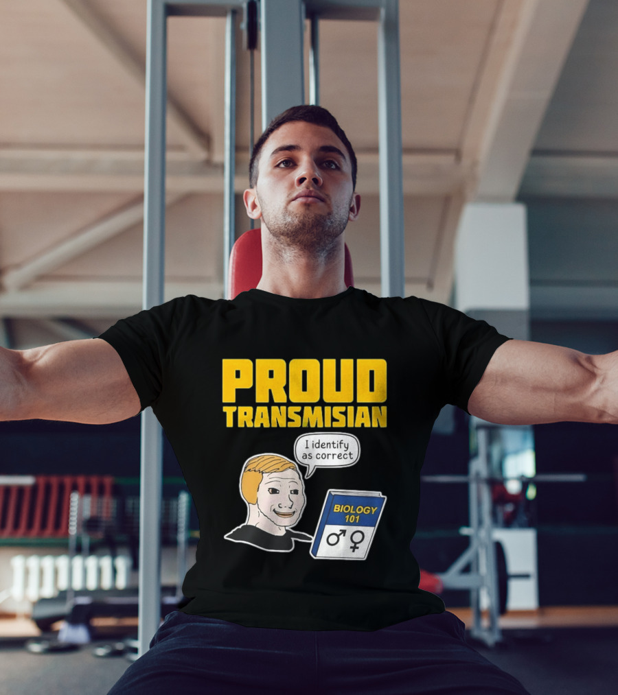 Proud Transmisian I Identify As Correct Biology 101 T-Shirt