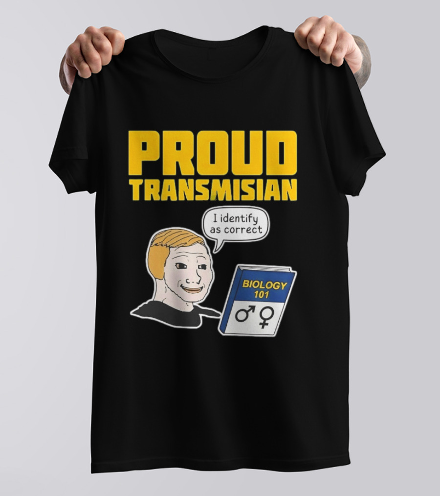 Proud Transmisian I Identify As Correct Biology 101 T-Shirt