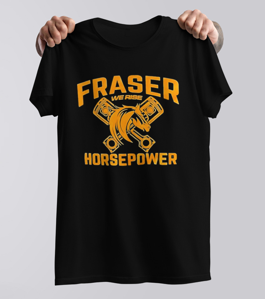 Fraser We Rise Horsepower Piston Engine Horse T-Shirt