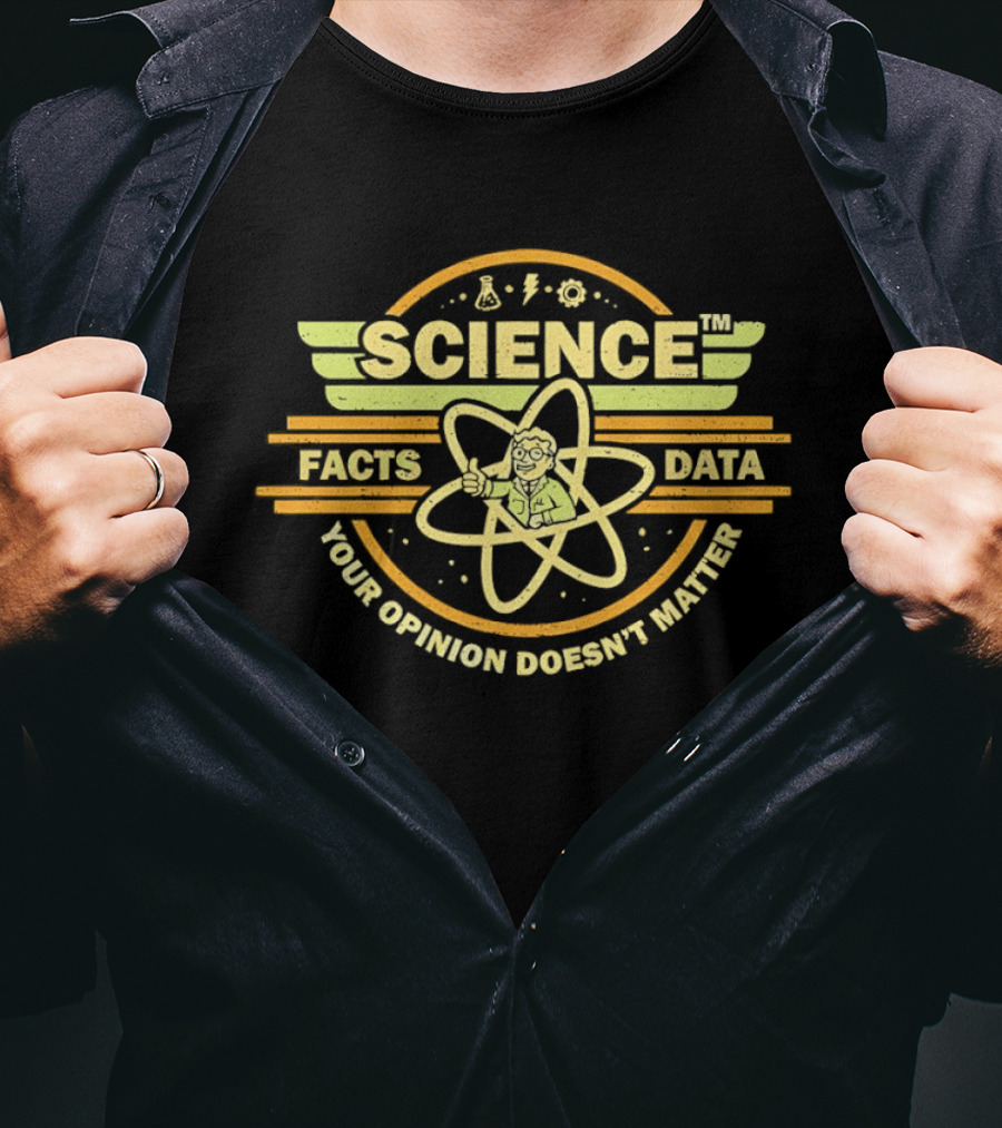 Science Facts Data Your Opinion Doesn't Matter Atomic T-Shirt