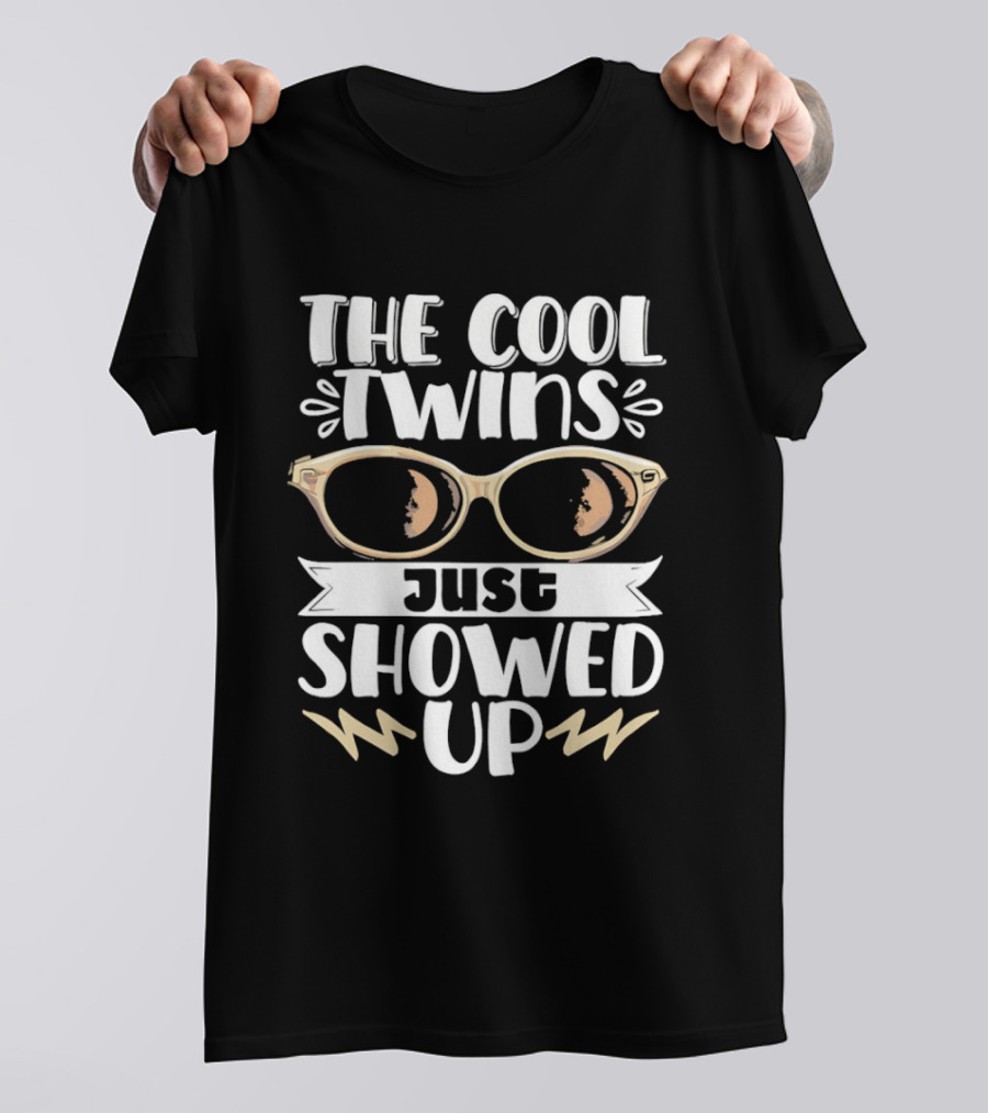 The Cool Twins Just Showed Up Sunglasses T-Shirt