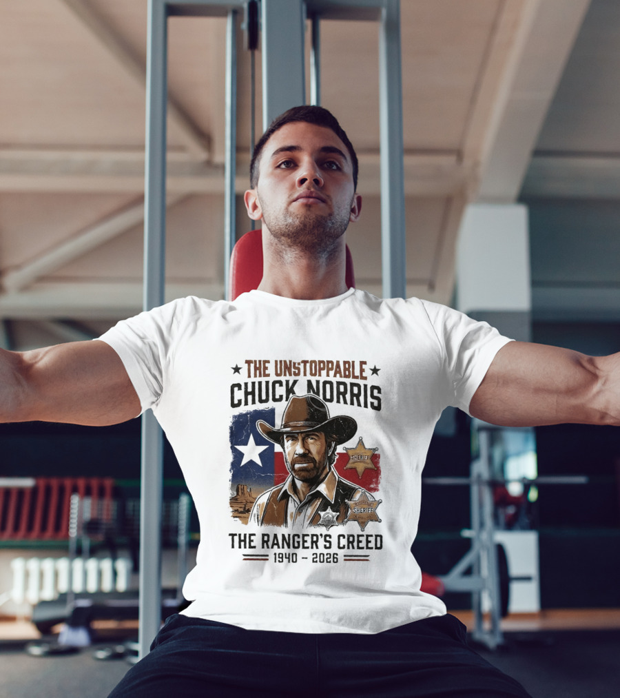 The Unstoppable Chuck Norris The Ranger's Creed 1940 2026 Sheriff Star And Texas Flag T-Shirt