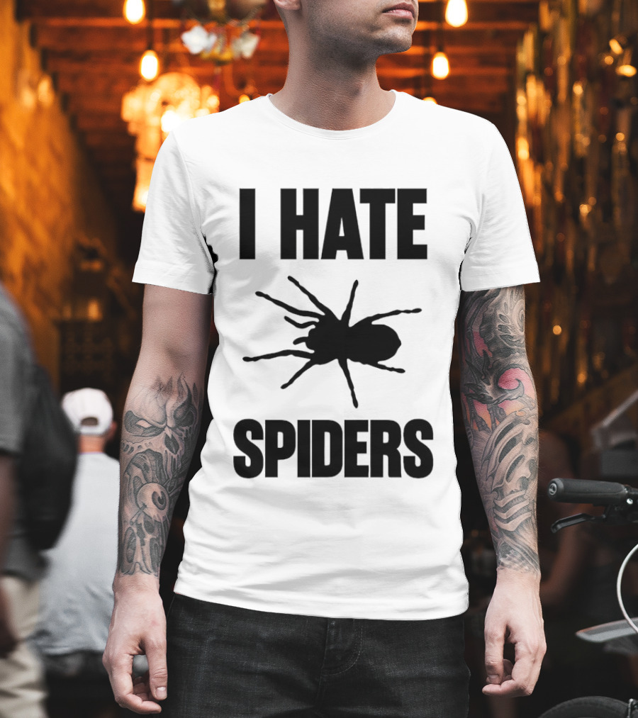 I Hate Spiders Big Bold Text With Spider T-Shirt