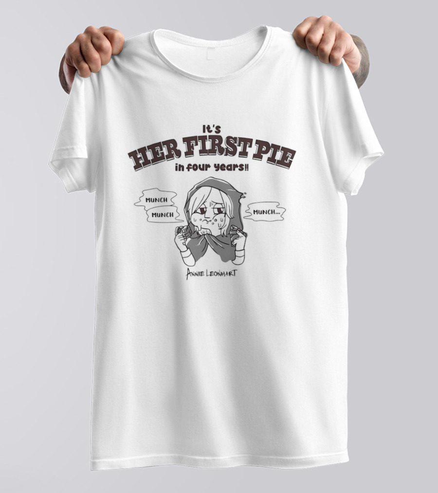 It's Her First Pie In Four Years Annie Leonhart Crunch Crunch Attack T-Shirt