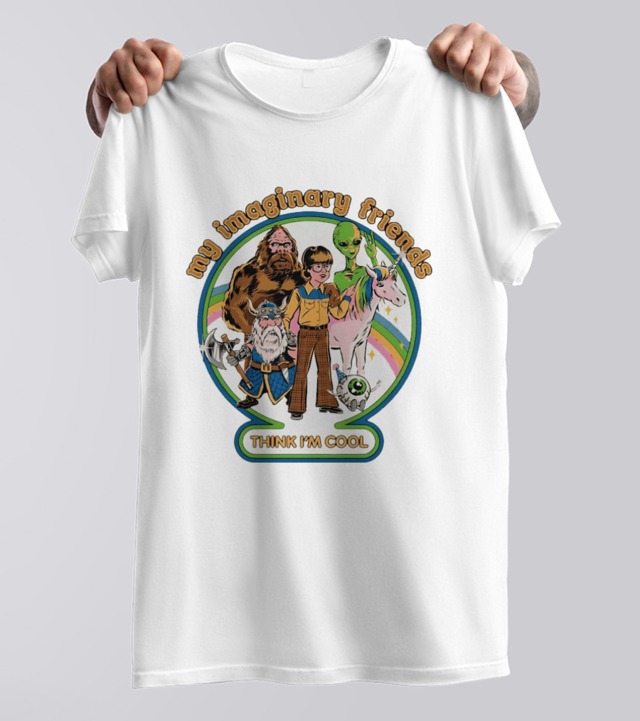My Imaginary Friends Think I'm Cool Unicorn Alien Sasquatch Viking T-Shirt