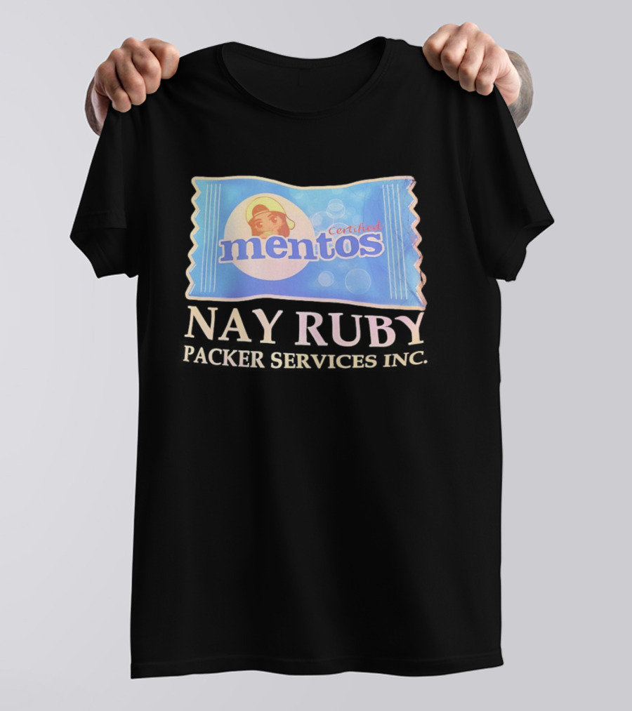Mentos Certified Nay Ruby Packer Services Inc T-Shirt