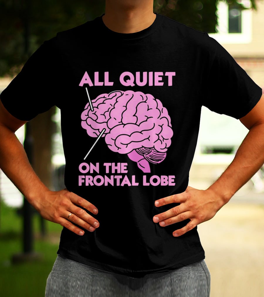 All Quiet On The Frontal Lobe Pink Brain T-Shirt