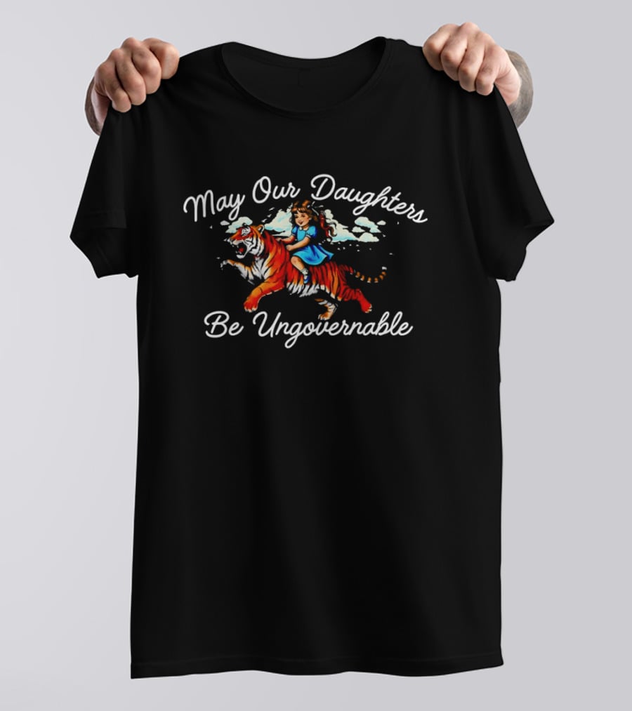 May Our Daughters Be Ungovernable Baby Girl Riding Tiger Freedom T-Shirt