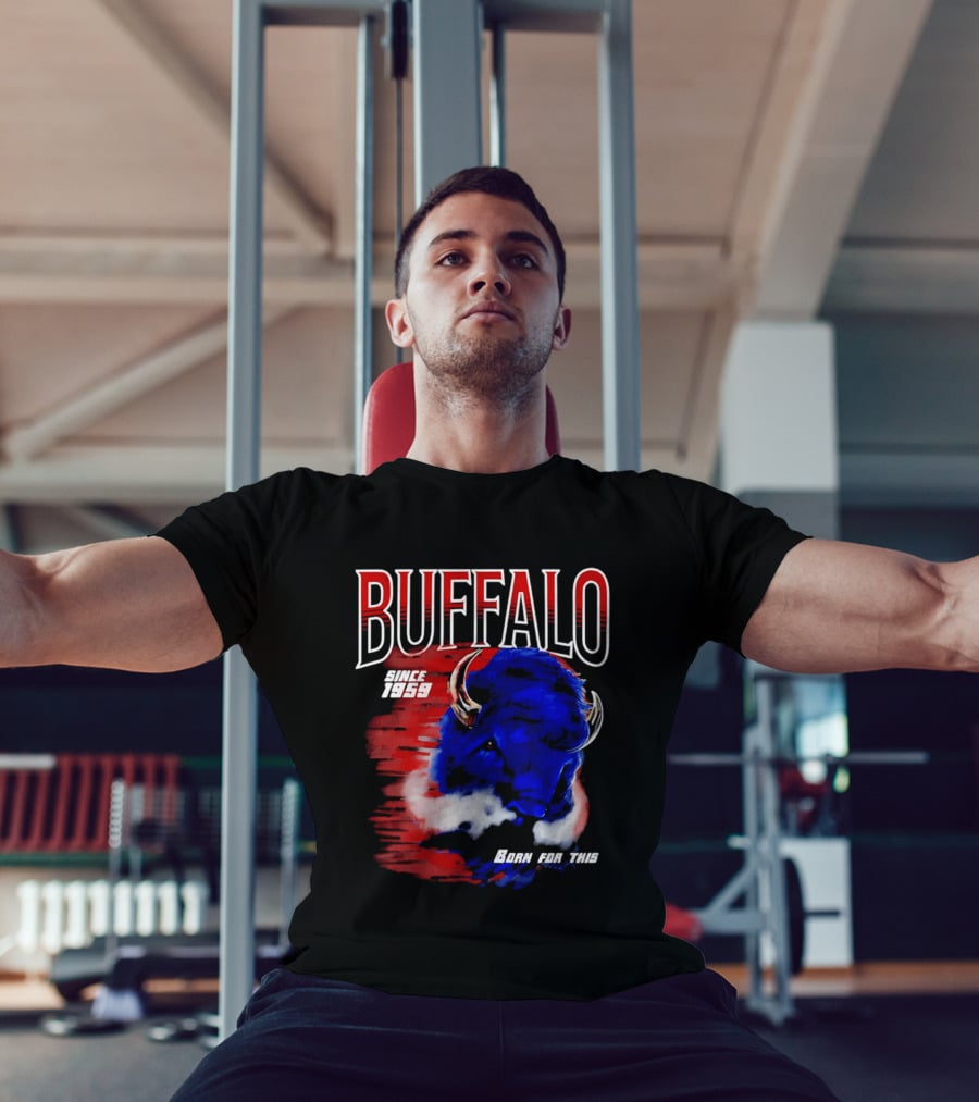 Buffalo Bills Since 1959 Buf Born For This Original T-Shirt