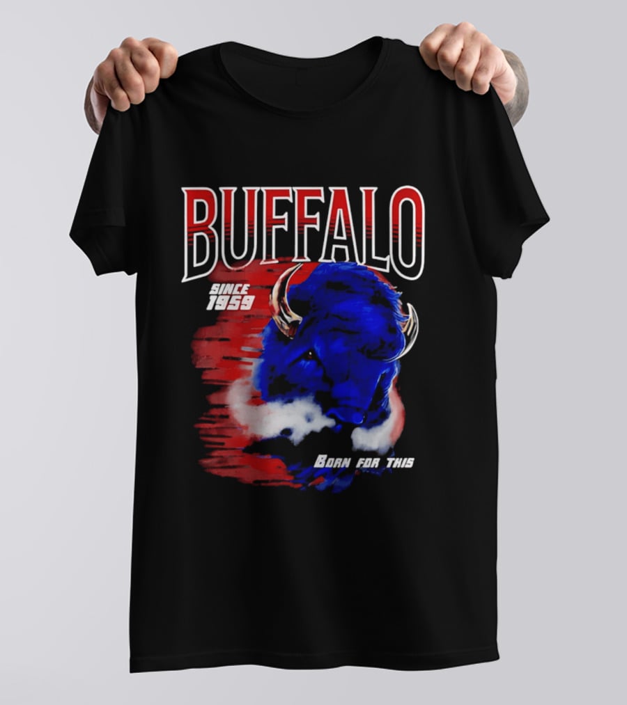 Buffalo Bills Since 1959 Buf Born For This Original T-Shirt
