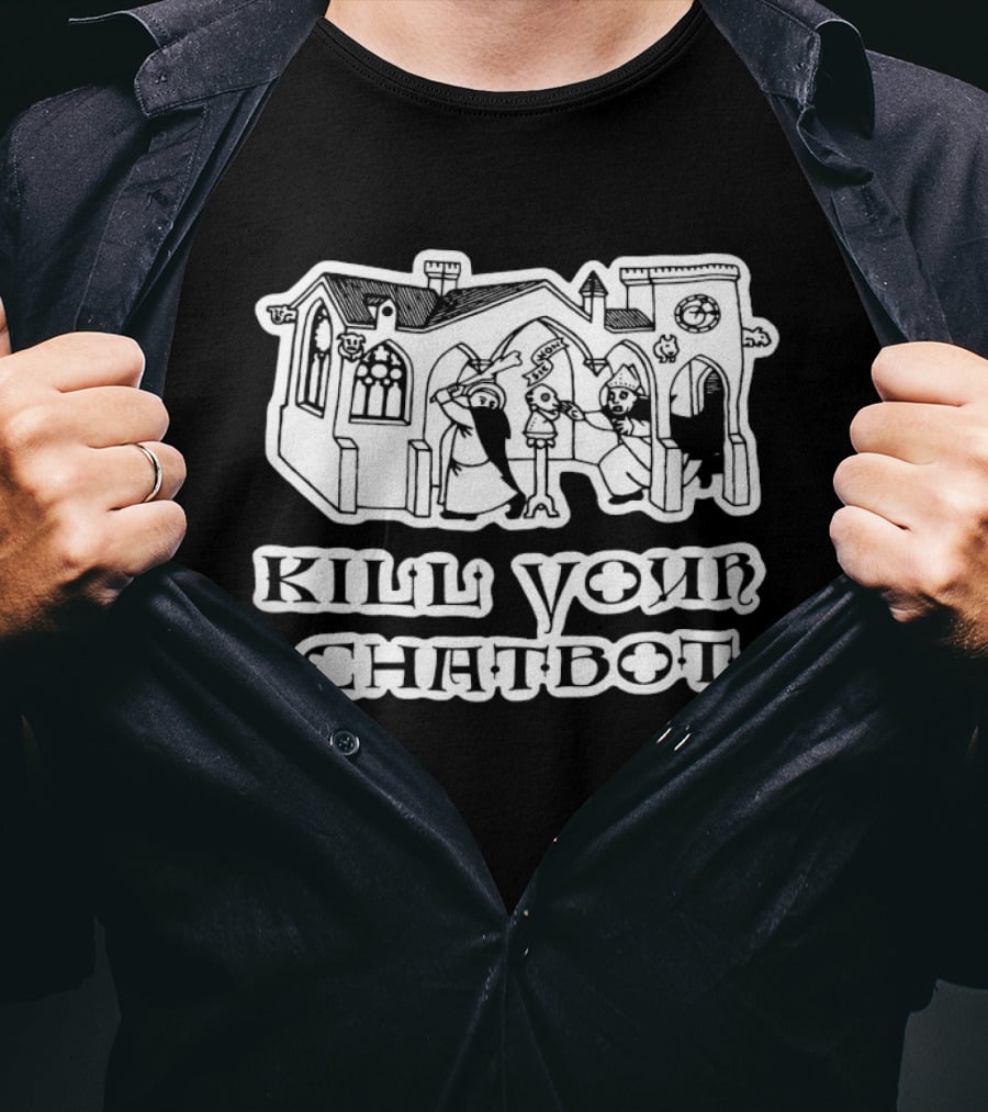 Kill Your Chatbot Medieval Castle Scene T-Shirt