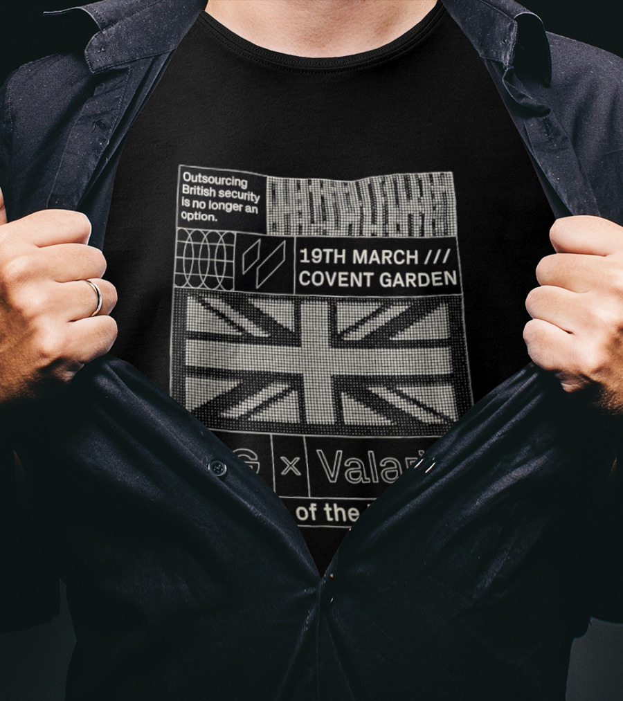 Outsourcing British Security No Longer An Option 19th March Covent Garden LFG Valarian In Defence Of The UK's Future T-Shirt